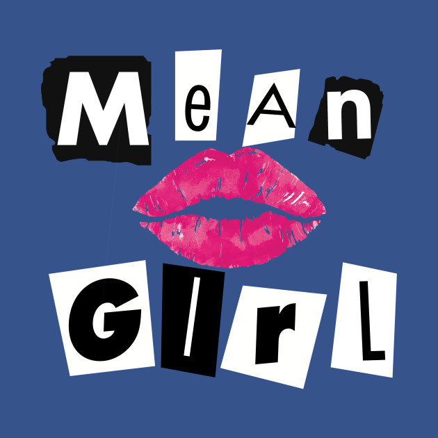 Mean Girl - Mean Girls - T-Shirt