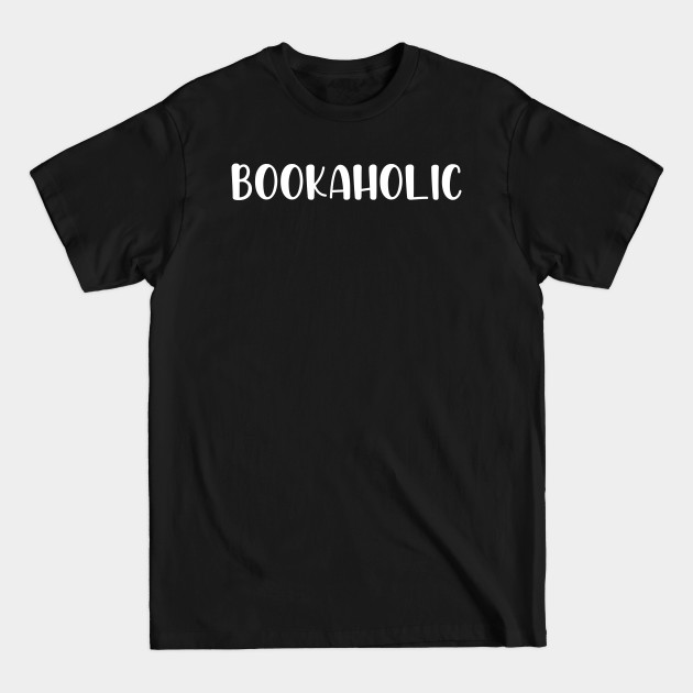 Disover Bookaholic - Bookaholic - T-Shirt