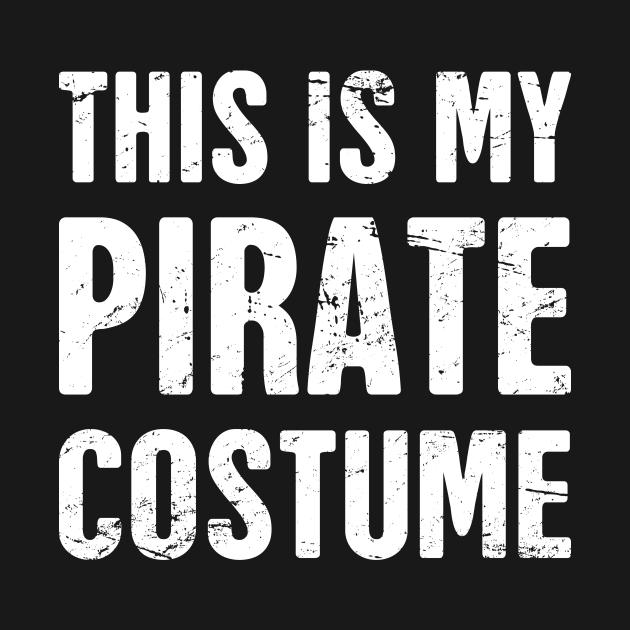 This Is My Pirate Costume Halloween Costume Pirate Costume T