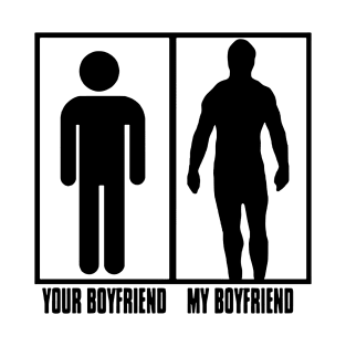 your boyfriend my boyfriend merch for them T-Shirt