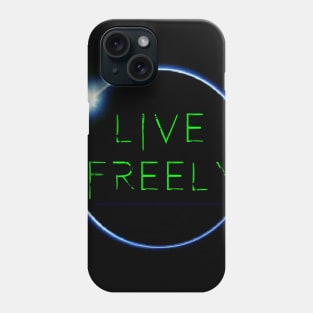 Live Freely Phone Case