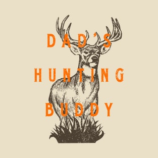 Dad's Hunting Buddy White Tailed Deer Hunter T-Shirt