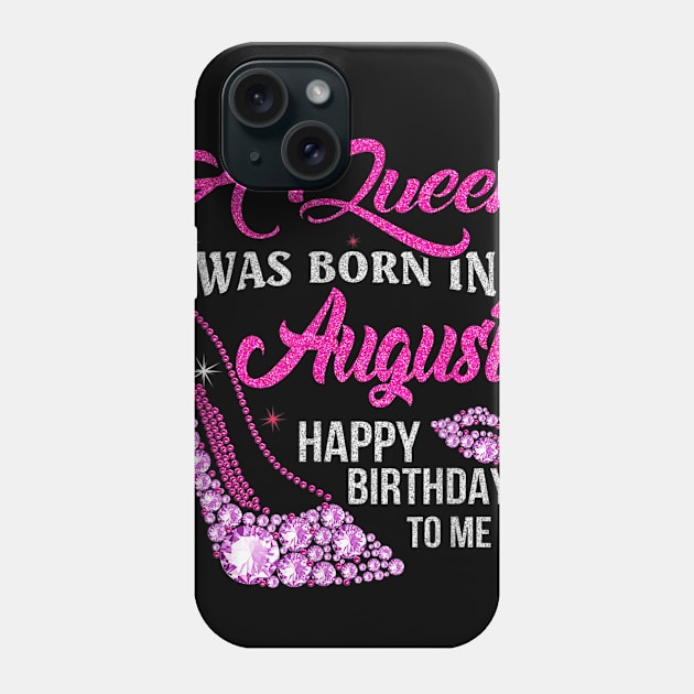 A Queen Was Born In August Shirt Leo Virgo Happy Birthday Phone Case by Ortizhw