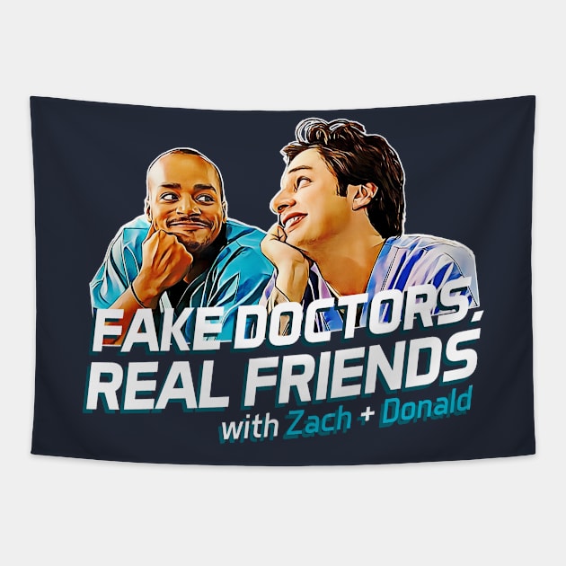 Fake Doctors Real Friends Tapestry by HilariousDelusions