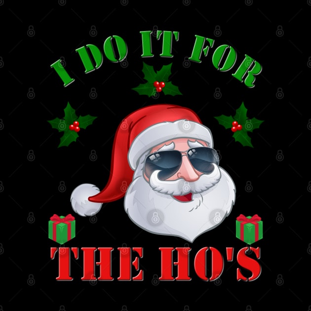 I Do It For The Hos, Santa Clause, Happy Holidays, Funny Xmas, Christmas Humor, Christmas Present, Merry Christmas, Funny Santa Claus, Christmas Gift Idea by DESIGN SPOTLIGHT