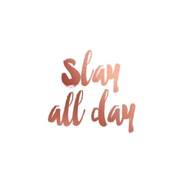 Slay All Day by AdornMyWall