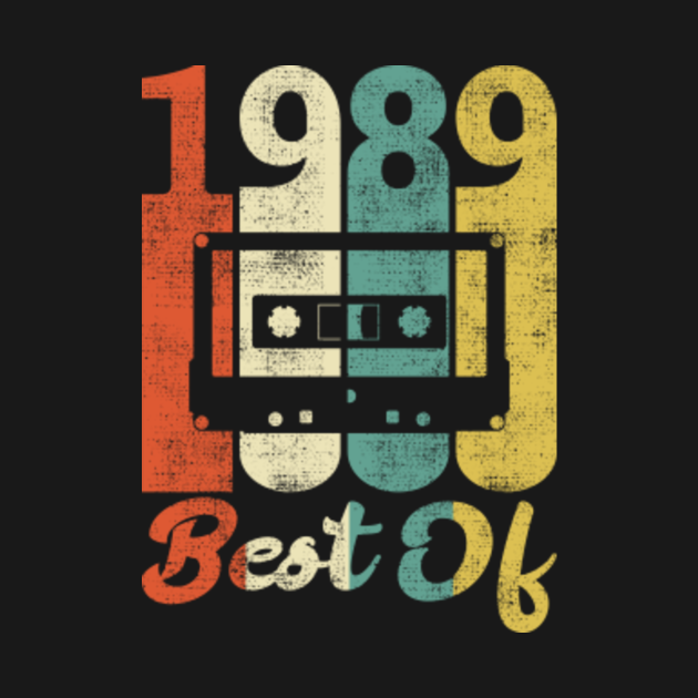 Retro 1989 Birthday Cassette Gift 80s Best Of - 1989 - T-Shirt | TeePublic