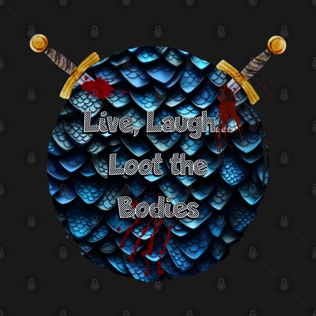 Dragon Scales and Swords: Live, Laugh, Loot the Bodies - Fantasy RPG by NerdyWerks