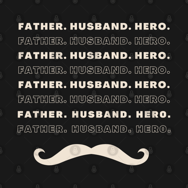 FATHER HUSBAND HERO Father's Day by PARABDI