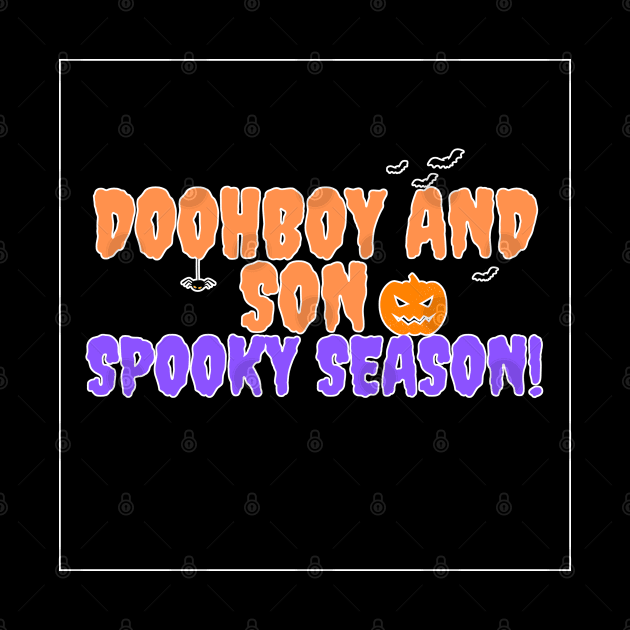 Doohboy and Son Spooky Season by The Doohboy and Son Family