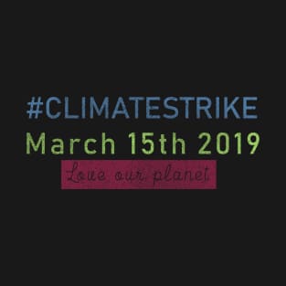 #ClimateStrike March 15th 2019 T-Shirt