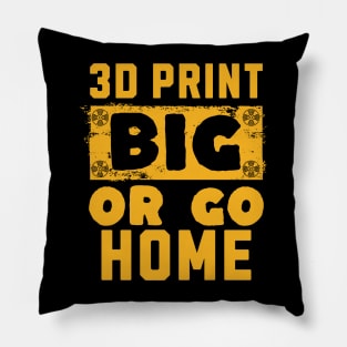 3D Print Big or Go Home Pillow