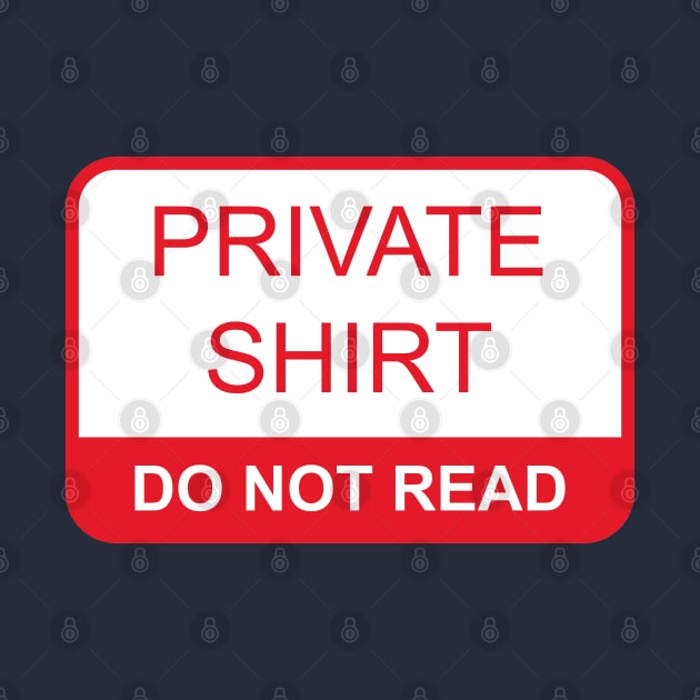 Private Shirt Do Not Read by Gold Wings Tees