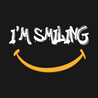 I'm Smiling Quote with Smiling Face T-Shirt