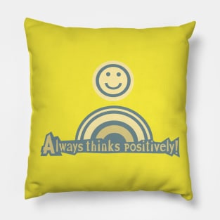 Always thinks positively, yellow version Pillow