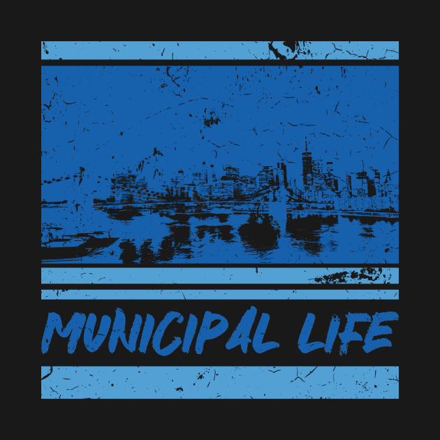 "Municipal Life" by With Own Style