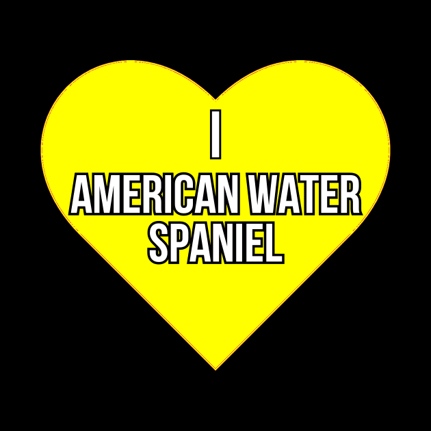 I love American Water Spaniel by Word and Saying