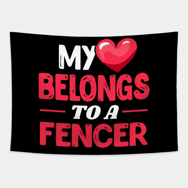 My heart belongs to a fencer - Cute Fencing wife gift idea Tapestry by Shirtbubble