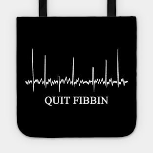 Quit Fibbin | Cardiologist Gift Tote