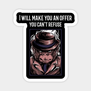 I will make you an offer you can't refuse Magnet