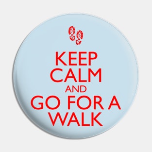 Keep Calm and Go For A Walk Pin