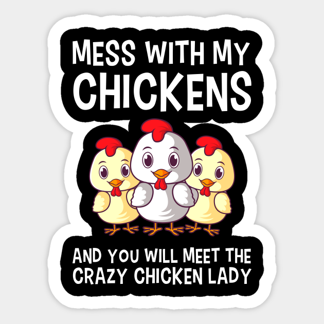 Mess With My Chickens Chicken Lady Gift - Gift - Sticker