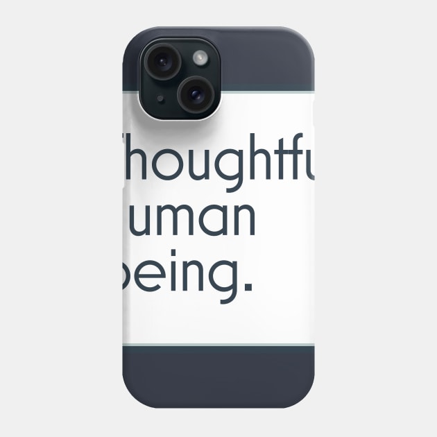 Thoughtful human being. Phone Case by Simplify With Leanne