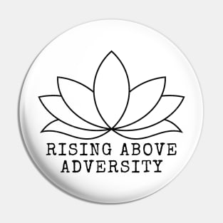 Rising Above Adversity - Black Print Pin