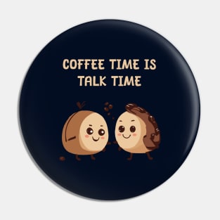 coffee time is talk time Pin