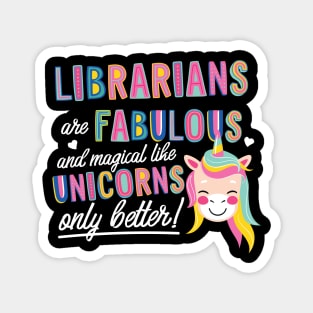 Librarians are like Unicorns Gift Idea Magnet