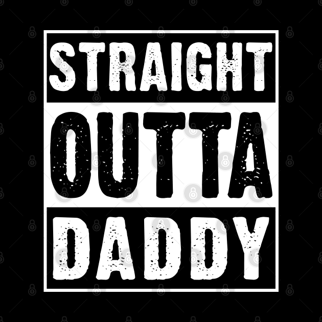 Straight Outta Daddy by snnt