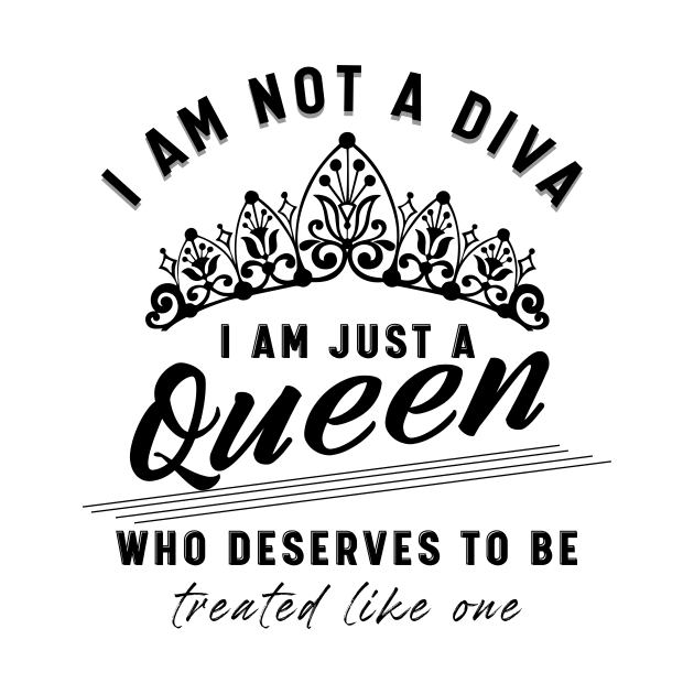 I am not a diva, I am just a queen! by Sura