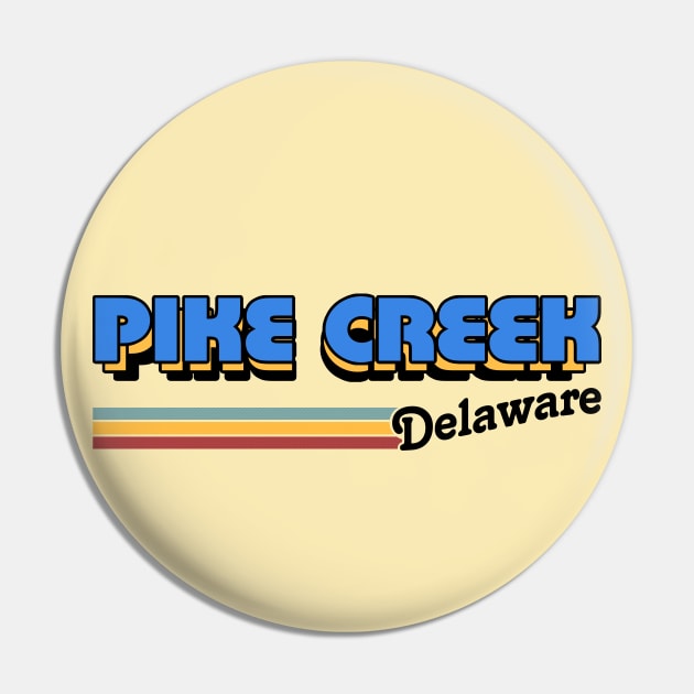 Pike Creek, Delaware / / Retro Styled Design Pin by DankFutura