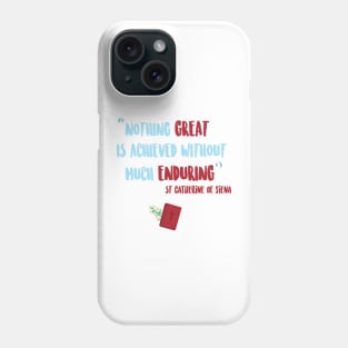 Quote by St Catherine of Siena Phone Case