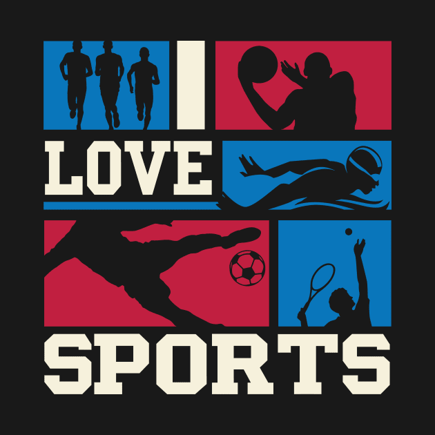 I love sports by worshiptee