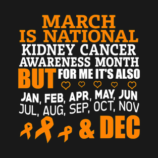 March Is National Kidney Cancer Awareness Month T-Shirt