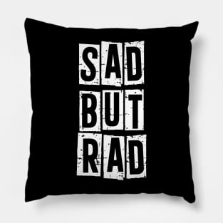 Sad But Rad - Emo Pillow