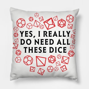Yes I really do need all these dice RPG D20 Pillow