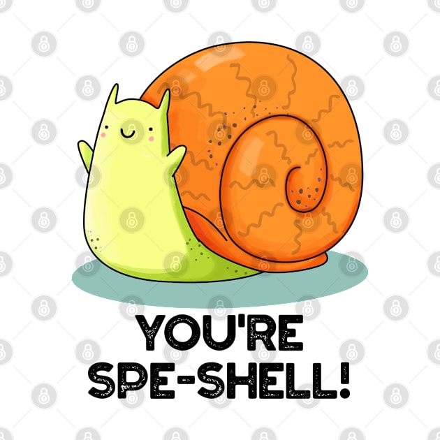 You're Spe-shell Funny Snail Pun by punnybone