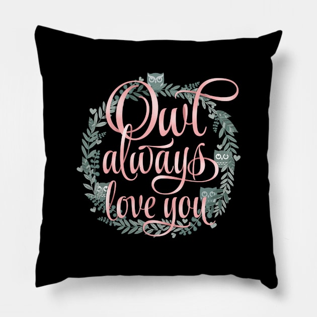 Owl Always Love You Pillow by EdifyEra