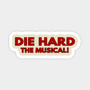 Die Hard, The Musical! Magnet