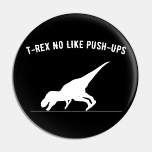 T-rex no like push ups Pin