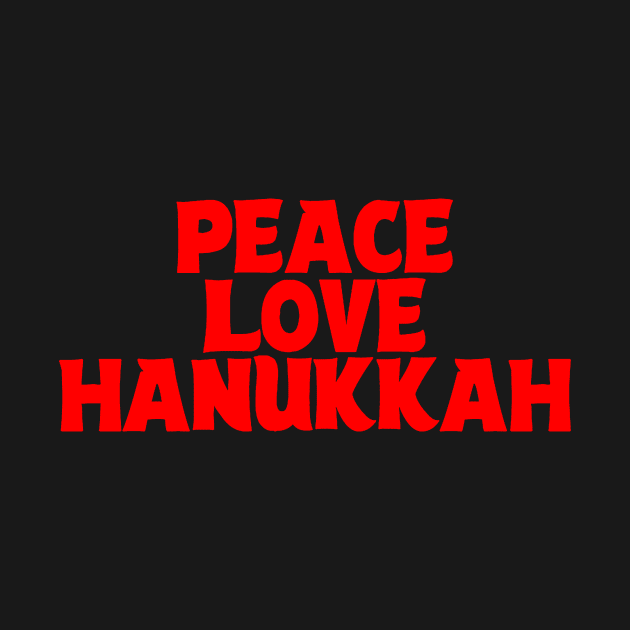 Peace Love Hanukkah Jewish Apparel by Neilherreraz