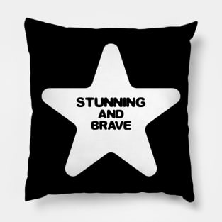 Stunning and brave Star - typography art Series 1 - 3 WHITE Pillow