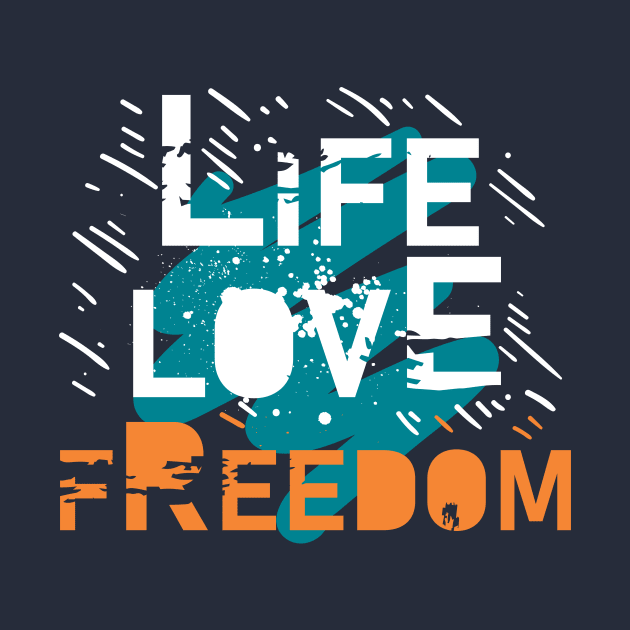 life love freedom by CreativeIkbar Prints