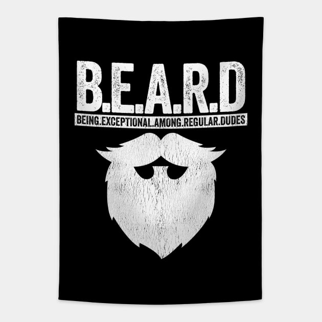Beard - BEARD Being Exceptional Among Regular Dudes Tapestry by Kudostees