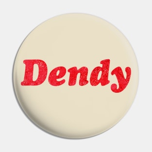 Dendy (Grunge Version) Pin