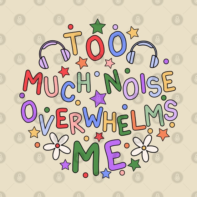 Too Much Noise Overwhelms Me - Sensory Issues Awareness by InclusivePins