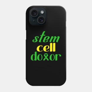 STEM CELL DONOR Phone Case