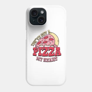 You've got a pizza of my heart Phone Case